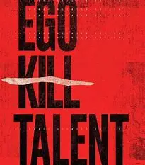 Ego Kill Talent : The Dance Between Extremes